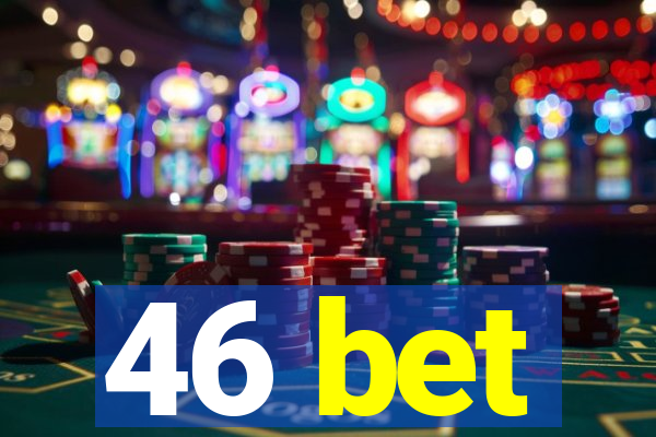 46 bet